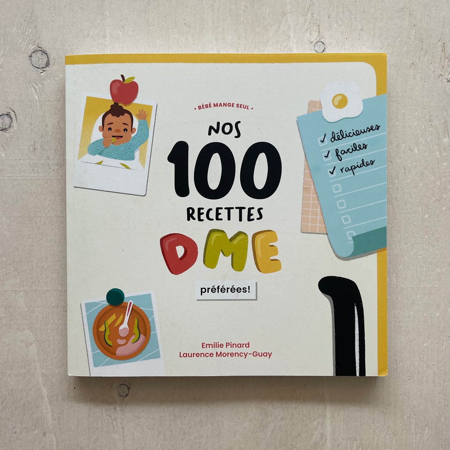 Nos 100 recettes DME préférées!, par Bébé mange seul