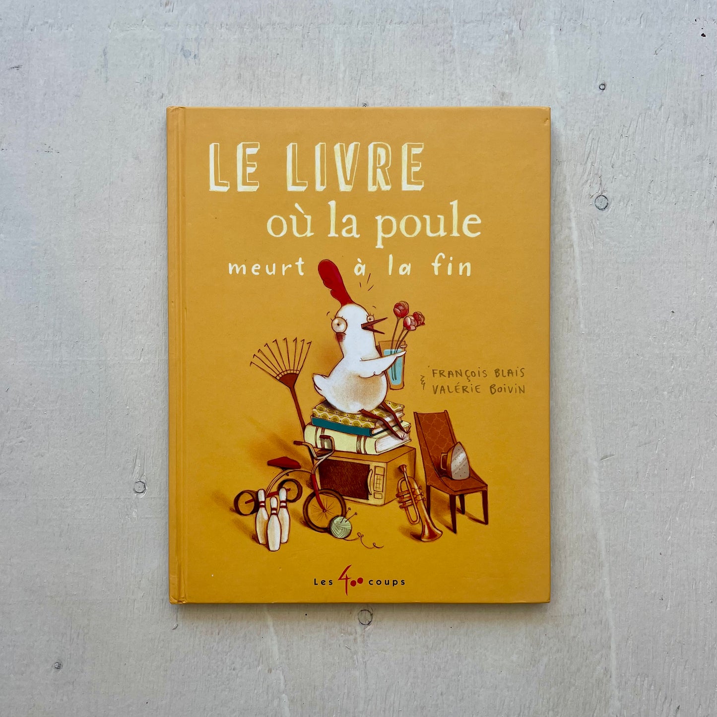 Le livre où la poule meurt à la fin, par Les 400 coups