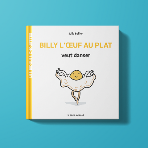 Billy l'œuf au plat veut danser